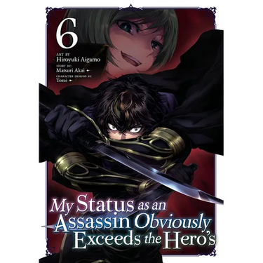 My Status as an Assassin Obviously Exceeds the Hero's (Manga) Vol. 6