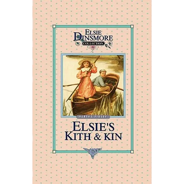 Elsie's Kith and Kin, Book 12