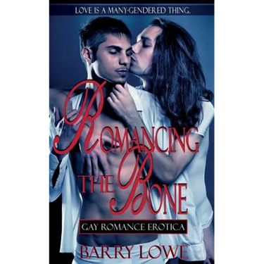 Romancing The Bone: Gay Romance Erotica