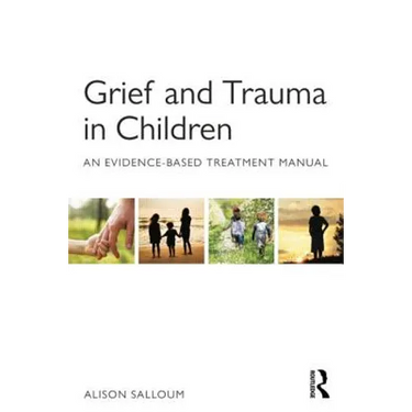Grief and Trauma in Children: An Evidence-Based Treatment Manual