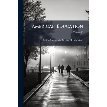 American Education; Volume 13