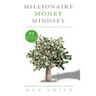 The Millionaire Mindset: The Secret Mindset to Becoming Wealthy and Successful