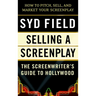 Selling a Screenplay: The Screenwriter's Guide to Hollywood