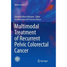 Multimodal Treatment of Recurrent Pelvic Colorectal Cancer
