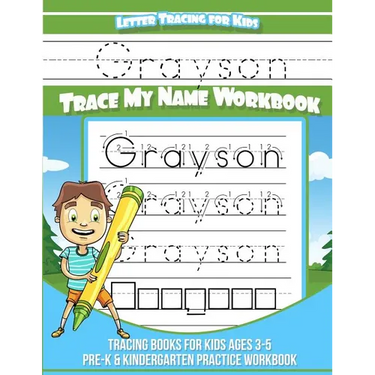 Letter Tracing for Kids Grayson Trace my Name Workbook: Tracing Books for Kids ages 3 - 5 Pre-K & Kindergarten Practice Workbook