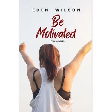 Be Motivated: You can do it