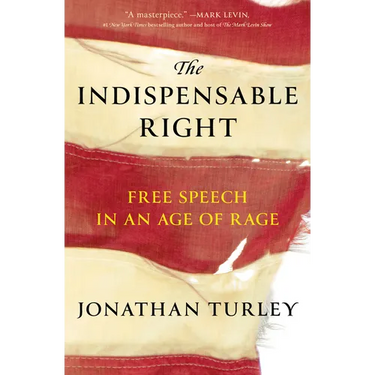 The Indispensable Right: Free Speech in an Age of Rage