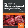 Python 3 Object-oriented Programming - Second Edition: Building robust and maintainable software with object oriented design patterns in Python