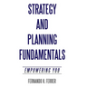 Strategy and Planning Fundamentals: Empowering You