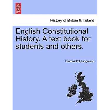 English Constitutional History. A text book for students and others.