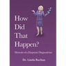 How Did That Happen: Memoirs of a Dyspraxic Diagnostician