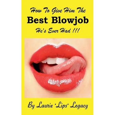 How To Give Him the Best Blowjob He's Ever Had!!!