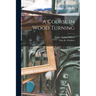 A Course In Wood Turning
