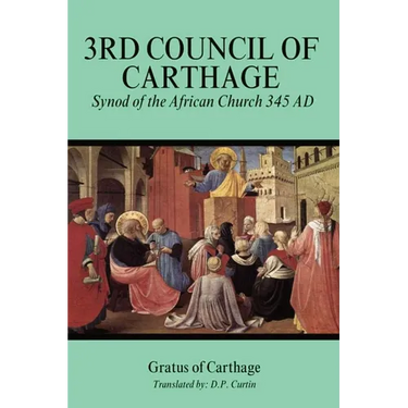 Third Council of Carthage: Synod of the African Church 345 AD