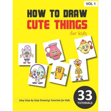How to Draw Cute Things for Kids - Volume 1