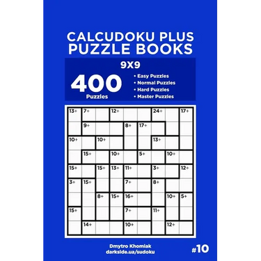 Calcudoku Plus Puzzle Books - 400 Easy to Master Puzzles 9x9 (Volume 10)