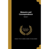 Memoirs and Correspondence; Volume 1