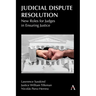 Judicial Dispute Resolution: New Roles for Judges in Ensuring Justice