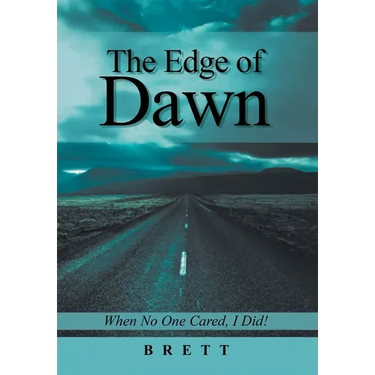 The Edge of Dawn: When No One Cared, I Did!
