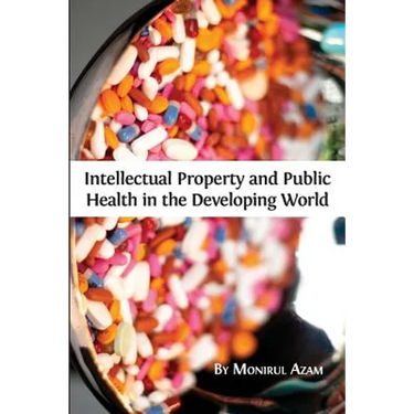 Intellectual Property and Public Health in the Developing World