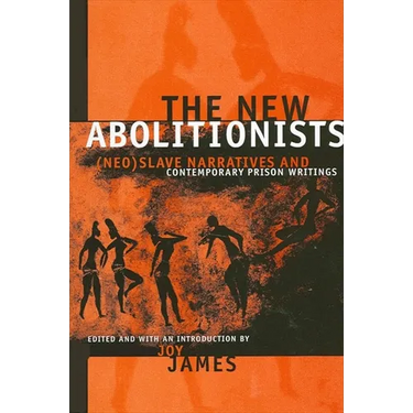 The New Abolitionists: (neo)Slave Narratives and Contemporary Prison Writings