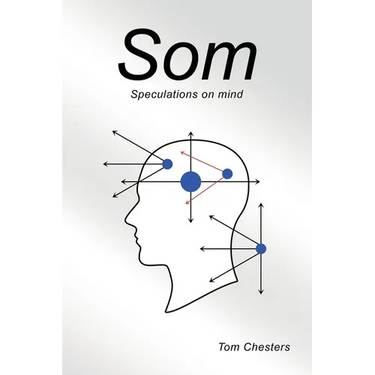 Som: Speculations on mind