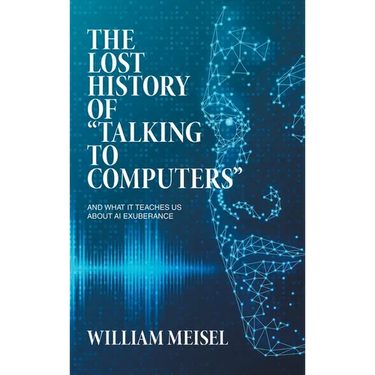 The Lost History of "Talking to Computers": And What It Teaches Us About AI Exuberance