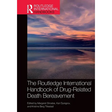 The Routledge International Handbook of Drug-Related Death Bereavement
