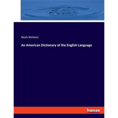 An American Dictionary of the English Language