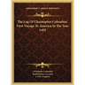 The Log Of Christopher Columbus' First Voyage To America In The Year 1492