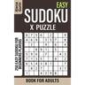 Easy Sudoku X Puzzle Book for Adults: 250 Easy Sudoku For Beginners Players