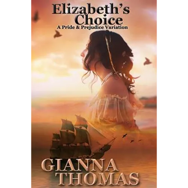 Elizabeth's Choice: A Pride and Prejudice Variation