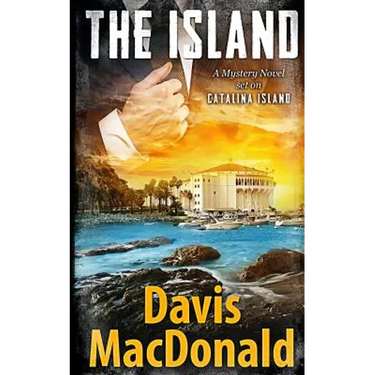 The Island: A Mystery Novel Set in Catalina