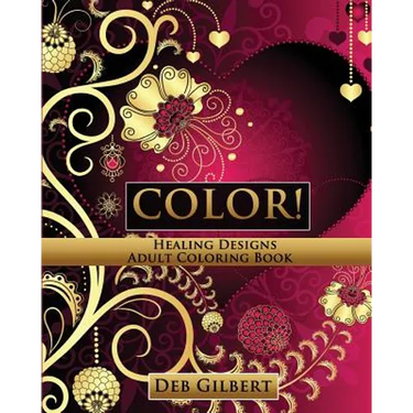 Color! Healing Designs Adult Coloring Book