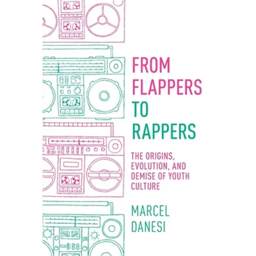 From Flappers to Rappers: The Origins, Evolution, and Demise of Youth Culture