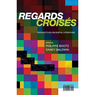 Regards Croises: Perspectives on Digital Literature