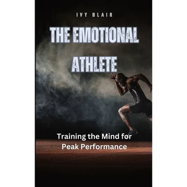 The Emotional Athlete: Training the Mind for Peak Performance