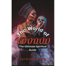 The World of Voodoo the Ultimate Spiritual Guide