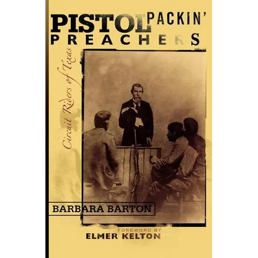 Pistol Packin' Preachers: Circuit Riders of Texas