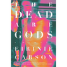 The Dead Are Gods