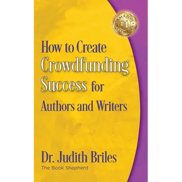 How to Create Crowdfunding Success for Authors and Writers