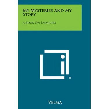 My Mysteries and My Story: A Book on Palmistry