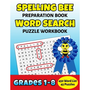 Spelling Bee Preparation Book Word Search Puzzle Workbook Grades 1-8: 450 Word School Spelling Bee Study List Teacher Student Class Homeschool