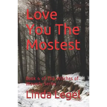 Love You The Mostest: Book 4 of The Witches of Waverly Series