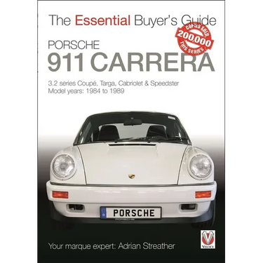 Porsche 911 Carrera 3.2: Coupé, Targa, Cabriolet & Speedster: Model Years 1984 to 1989
