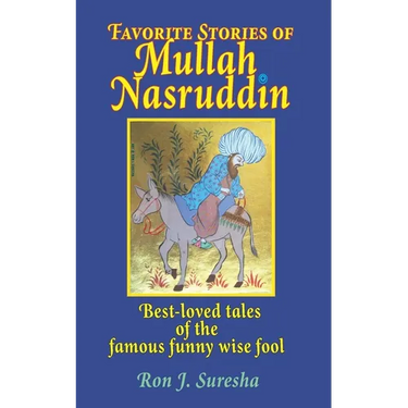 Favorite Stories of Mullah Nasruddin: Best-loved tales of the famous funny wise fool