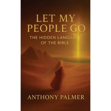Let My People Go, The Hidden Language Of The Bible