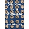 Speaking for the Unspeakable