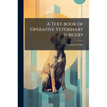 A Text-book of Operative Veterinary Surgery