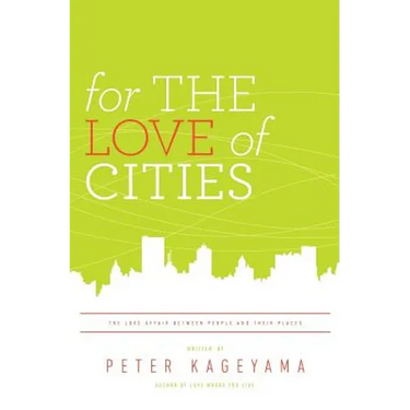 For the Love of Cities: The love affair between people and their places